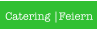 Catering |Feiern
